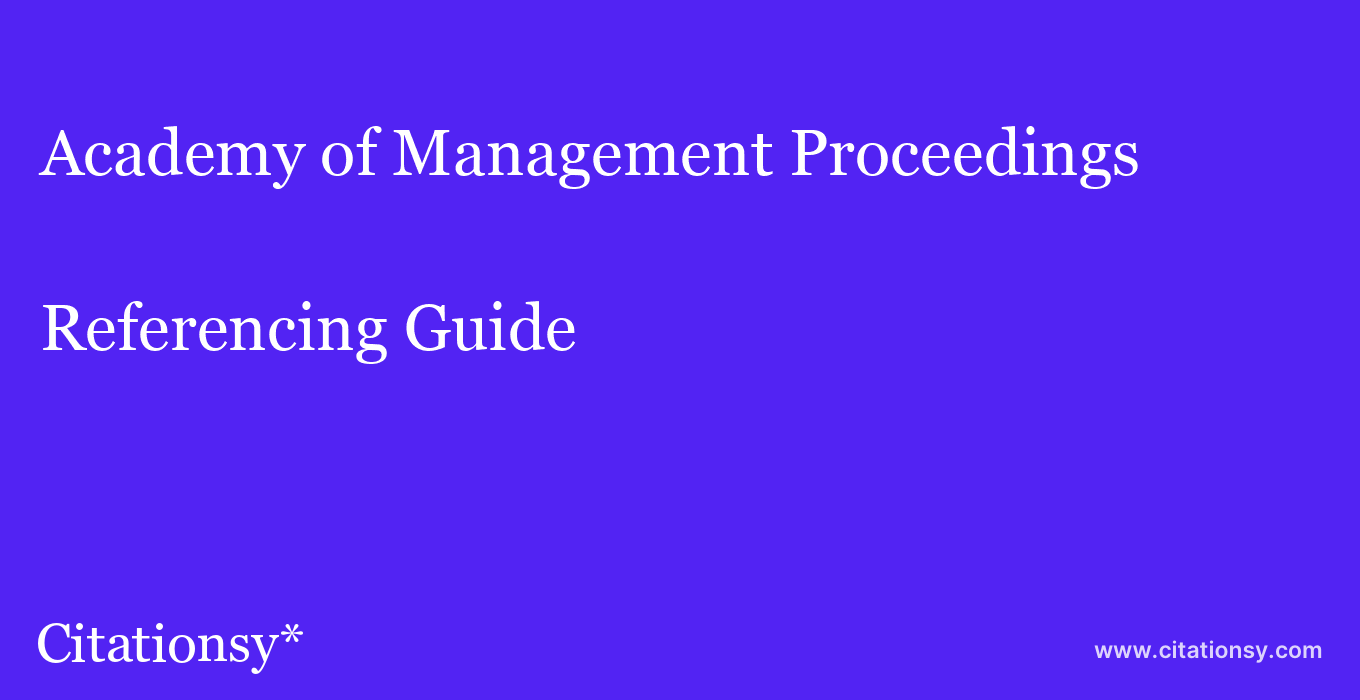 cite Academy of Management Proceedings  — Referencing Guide